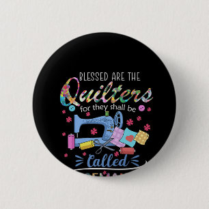 Badge Rond 5 Cm Blessed Are the Quilters For They Shall Piecemaker