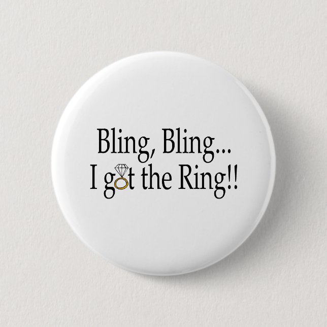 Badge Rond 5 Cm Bling Bling j'ai obtenu l'anneau (Devant)