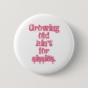 Badge Rond 5 Cm Blue Growing Old Ain't pour les missions en rose