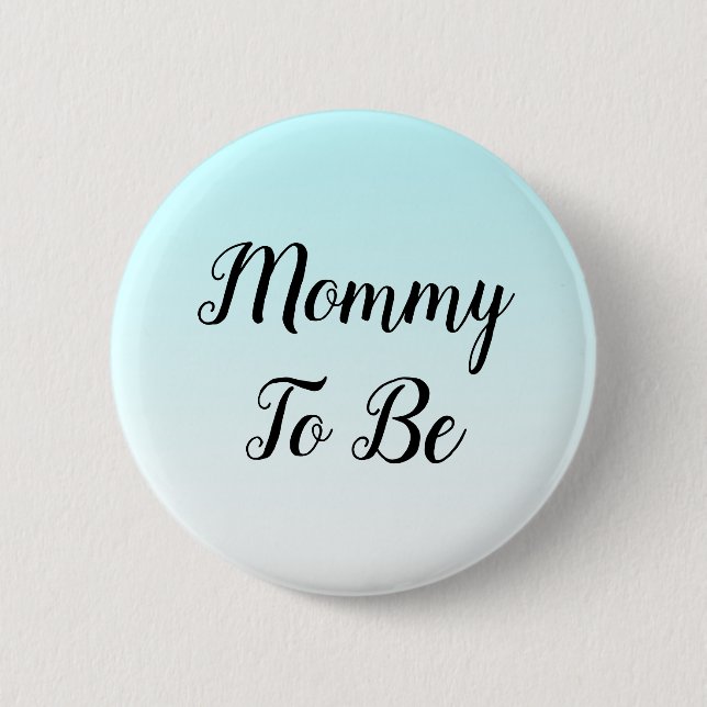 Badge Rond 5 Cm Blue Ombre Maman pour être un cadeau Baby shower (Devant)