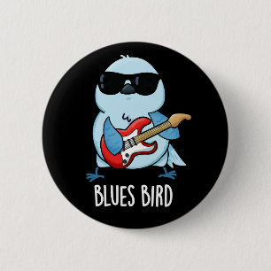Badge Rond 5 Cm Blues Bird Funny Bluebird Pun Dark BG