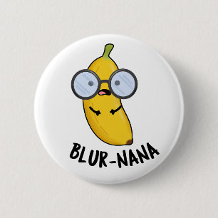 Badge Rond 5 Cm Blur-nana Funny Banana Puns