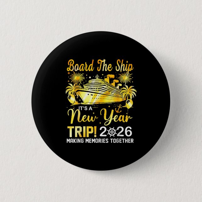 Badge Rond 5 Cm Board The Ship It's A New Year Trip 2026 Matching  (Devant)