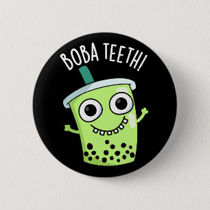 Badge Rond 5 Cm Boba Teeth drôle Boba Tea Pun Dark BG