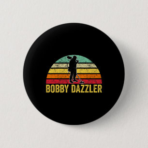 Badge Rond 5 Cm Bobby Dazzler Hunter Amoureux de la chasse amusant
