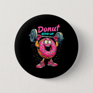 Badge Rond 5 Cm Bodybuilder Donut Abandonner Humour Gym Entraîneme