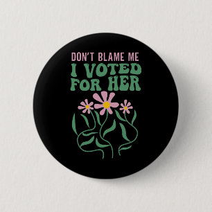 Badge Rond 5 Cm Boho Flowers ne me blâme pas J'ai voté pour son an