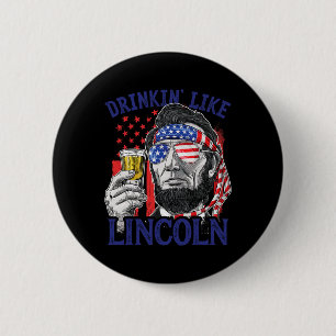 Badge Rond 5 Cm Boire comme Lincoln 4 juillet Abraham Abe Amer