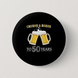 Badge Rond 5 Cm Boire de bière Cheers et bières à 50 ans Anniversa