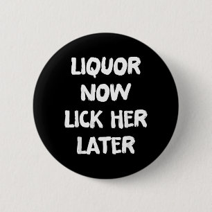 Badge Rond 5 Cm Boisson Lécher Plus Tard Amusement Boire Enterreme