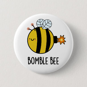 Badge Rond 5 Cm Bomble Bee Funny Bumblebee Bomb Pun