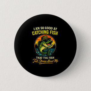 Badge Rond 5 Cm Bon pour attraper des poissons pêcheur drôle de pê