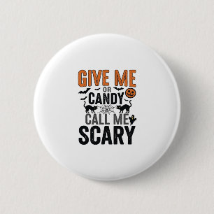 Badge Rond 5 Cm Bonbons d'Halloween ou Appelez-moi Épouvantable Gr