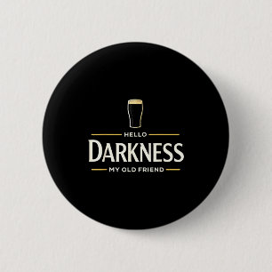 Badge Rond 5 Cm Bonjour obscurité vieil ami bière irlandaise St. P