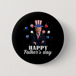Badge Rond 5 Cm Bonne Fête des pères 4 juillet Anti Joe Biden Supp