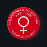 Badge Rond 5 Cm Bonne Journée internationale de la femme | Bouton<br><div class="desc">Le 8 mars est le bouton Journée internationale de la femme. Bouton pour célébrer l'égalité des femmes avec le hashtag #InspireInclusion.</div>