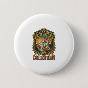 Badge Rond 5 Cm Bonne Journée Randonnée Dalmatien Montagnes Rivièr