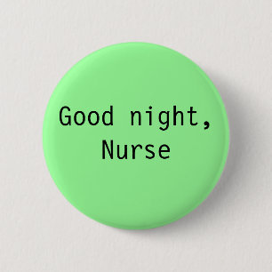 Badge Rond 5 Cm "Bonne nuit, bouton d'infirmière"