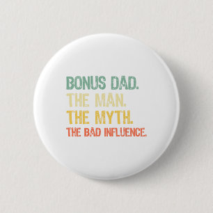 Badge Rond 5 Cm Bonus Papa L'Homme Le Mythe La Mauvaise Influence 