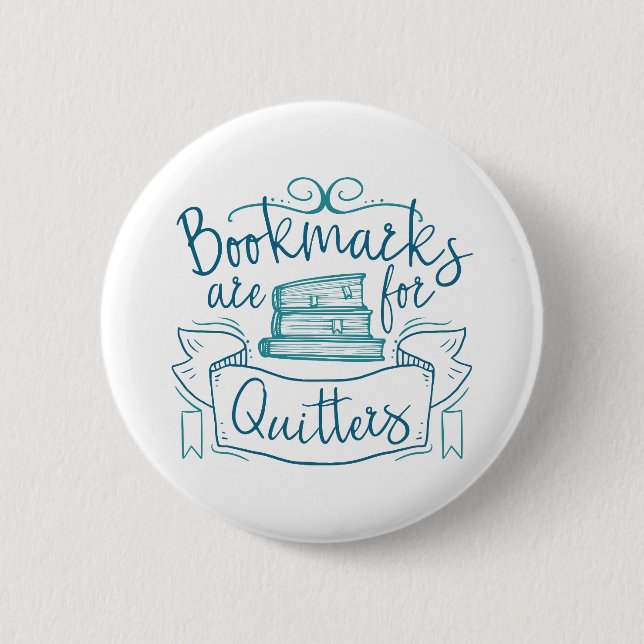 Badge Rond 5 Cm Bookmarks Are for Quitters (Devant)