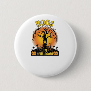 Badge Rond 5 Cm Boos Je suis ici encore Halloween Arbre effrayant