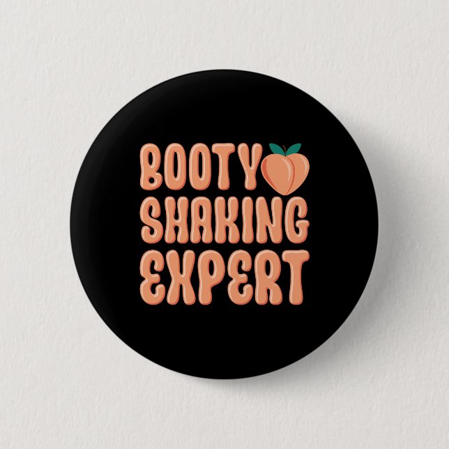 Badge Rond 5 Cm Booty Shaw Expert Twerking Dancing Twerk Novelt (Devant)