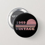 Badge Rond 5 Cm Born in 1969 vintage birthday purple pink lilac<br><div class="desc">You can add some originality to your wardrobe with this modern elegant original birthday sunset distressed vintage retro-looking design with awesome typography font lettering, is a great gift idea for women, wives, and girlfriends who will love this one of a kind artwork. The best amazing and funny holiday present for...</div>