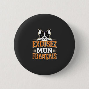 Badge Rond 5 Cm Bouledogue Français Excusez Mon Franais Design