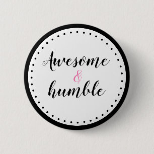 Badge Rond 5 Cm Bouton Amusant Et Humble Pour Les Filles