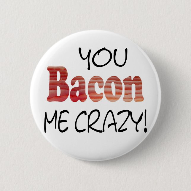Badge Rond 5 Cm Bouton Bacon fou (Devant)