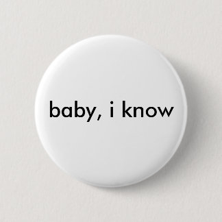 Badge Rond 5 Cm Bouton "bébé, je sais"
