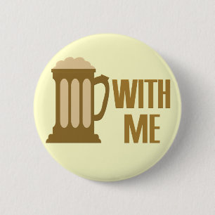 Badge Rond 5 Cm Bouton Bière avec moi