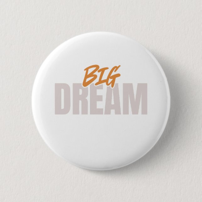 Badge Rond 5 Cm Bouton Big Dream (Devant)