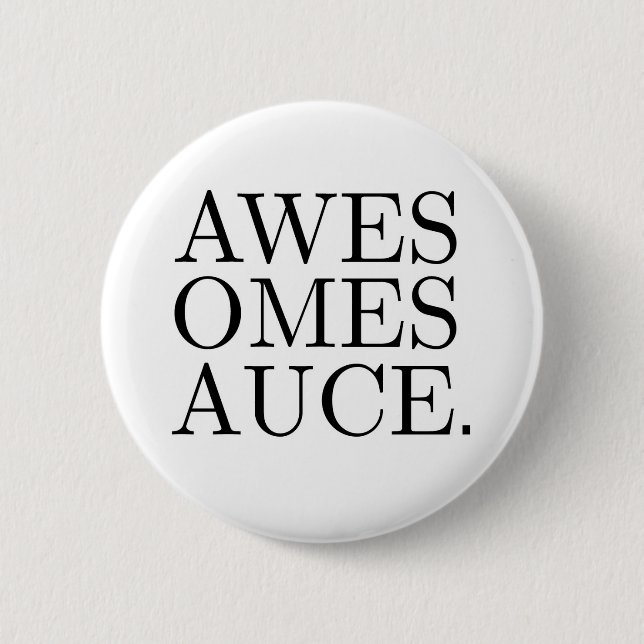 Badge Rond 5 Cm Bouton d'Awesomesauce (Devant)