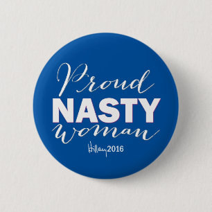 Badge Rond 5 Cm Bouton de campagne de FIERTÉ NASTY WOMAN for Hill