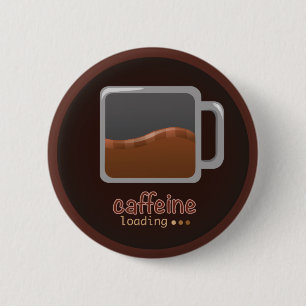 Badge Rond 5 Cm Bouton de chargement de caféine