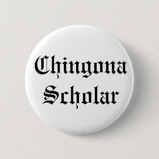 Badge Rond 5 Cm Bouton de chercheur de Chingona