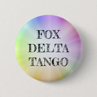 Badge Rond 5 Cm Bouton de déclaration politique FOX DELTA TANGO Ra
