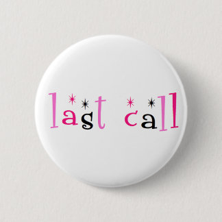 Badge Rond 5 Cm Bouton de dernier appel
