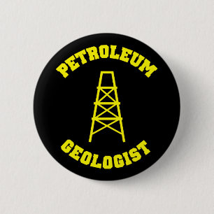 Badge Rond 5 Cm Bouton de géologue de pétrolier