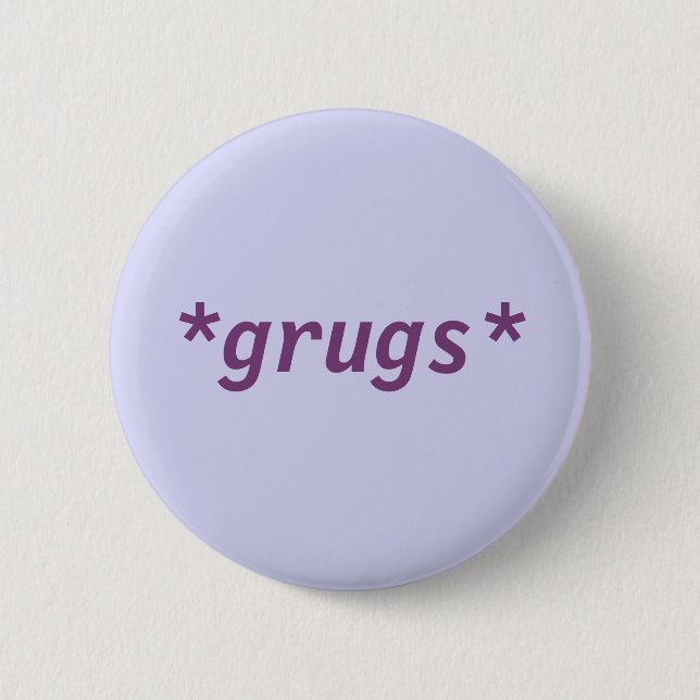 Badge Rond 5 Cm bouton de *grugs* (Devant)