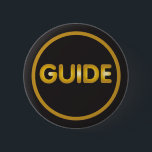 Badge Rond 5 Cm Bouton de guide touristique<br><div class="desc">Identifiez le guide pour votre visite,  événement,  ou dextérité avec du cet or élégant métallique sur l'insigne noir de bouton de pinback. Ajoutez votre logo ci-dessus ou ci-dessous si vous voulez customiser.</div>