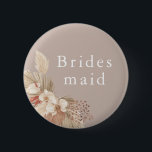 Badge Rond 5 Cm Bouton de la basse du Mariage de Bridesmaid Boho P<br><div class="desc">Un gardien mariage pour les serveuses d'accueil aux tons neutres et au feuillage d'herbe pampas.</div>