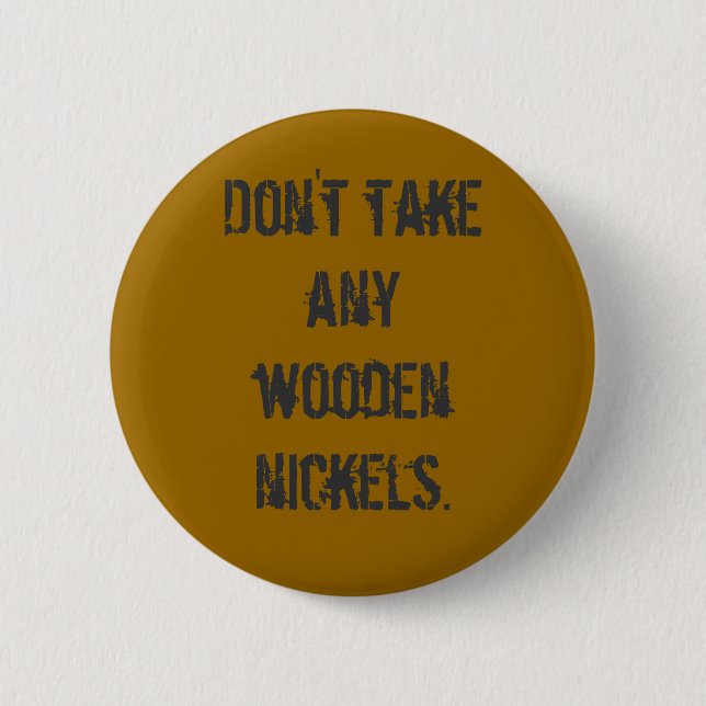 Badge Rond 5 Cm Bouton "de nickels en bois" (Devant)