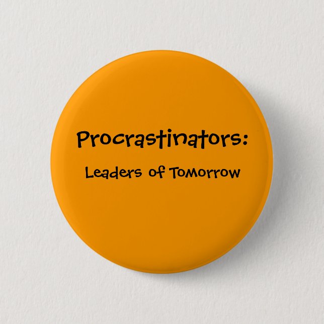 Badge Rond 5 Cm Bouton de Procrastinators (Devant)