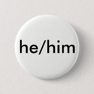 Badge Rond 5 Cm bouton de pronom de he/him