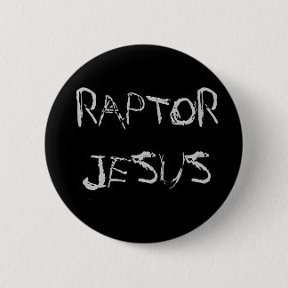 Badge Rond 5 Cm Bouton de RAPTOR JÉSUS