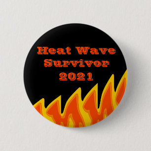 Badge Rond 5 Cm Bouton de survivant de la vague de chaleur 2021
