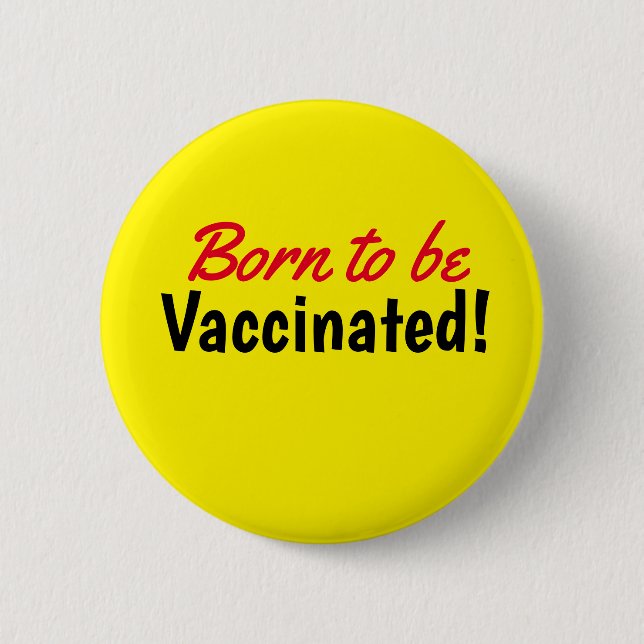 Badge Rond 5 Cm Bouton de texte jaune né à vacciner (Devant)