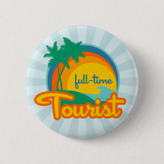 Badge Rond 5 Cm Bouton de touristes à plein temps